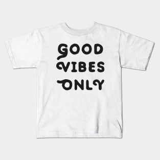 Good Vibes Only Bold Kids T-Shirt